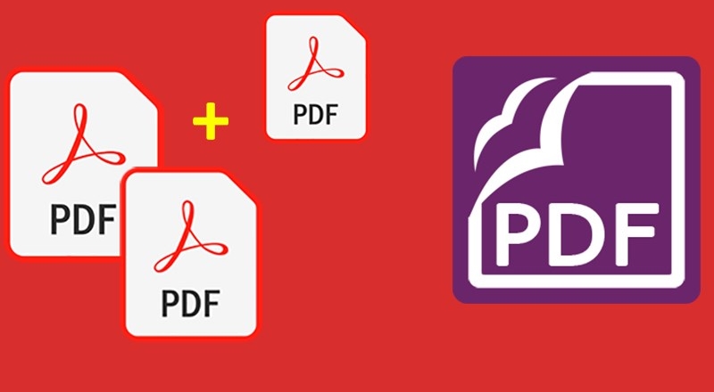 Nối, gộp, ghép file PDF bằng Foxit Reader tạo sự mạch lạc cho dữ liệu